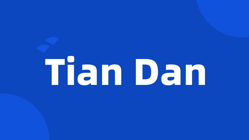 Tian Dan