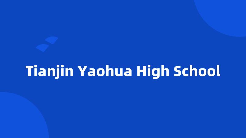 Tianjin Yaohua High School