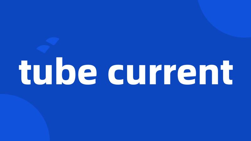 tube current