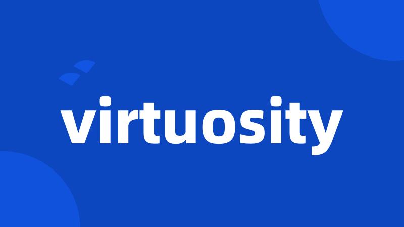 virtuosity