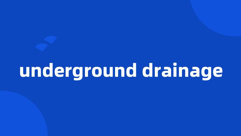 underground drainage