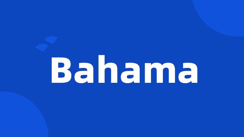 Bahama