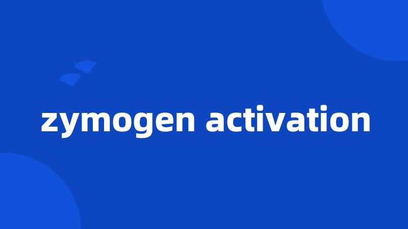 zymogen activation