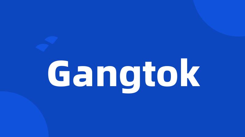 Gangtok