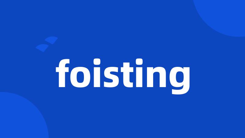 foisting