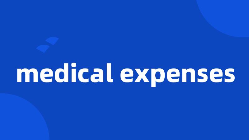 medical expenses