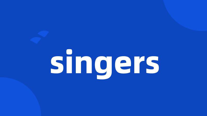 singers