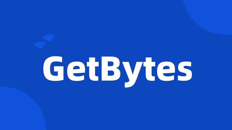 GetBytes