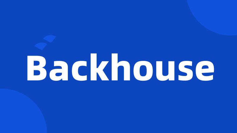 Backhouse
