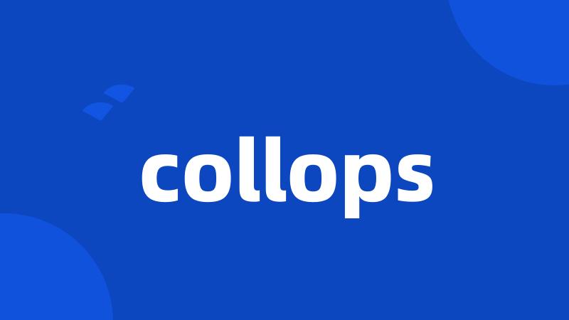 collops