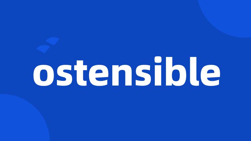 ostensible