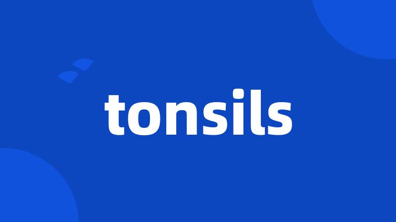 tonsils