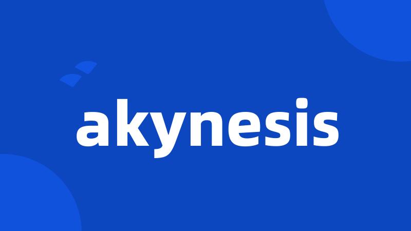 akynesis