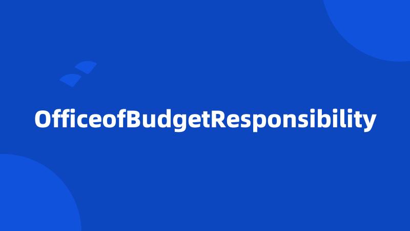 OfficeofBudgetResponsibility