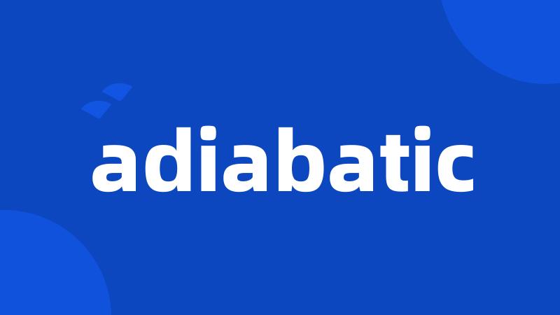 adiabatic