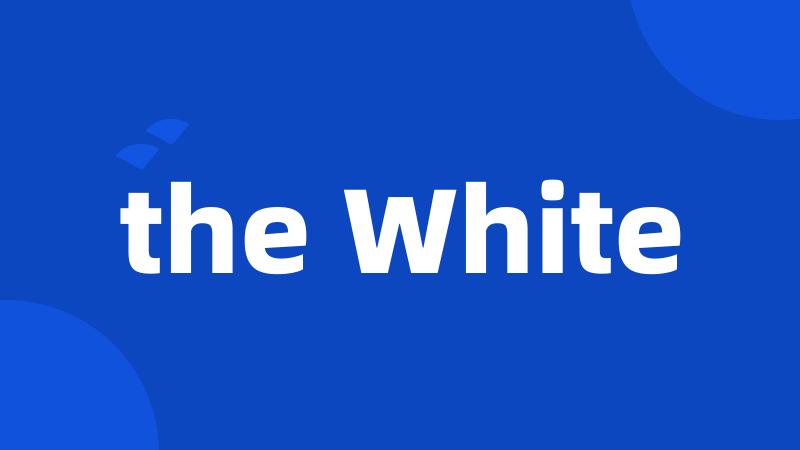 the White