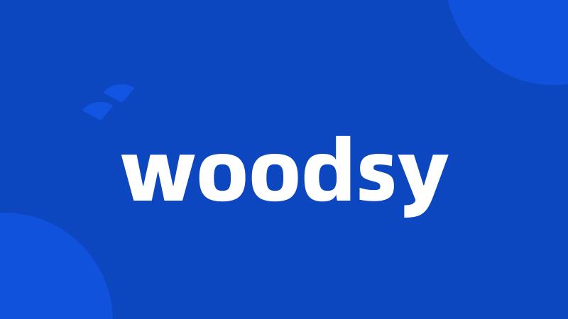 woodsy