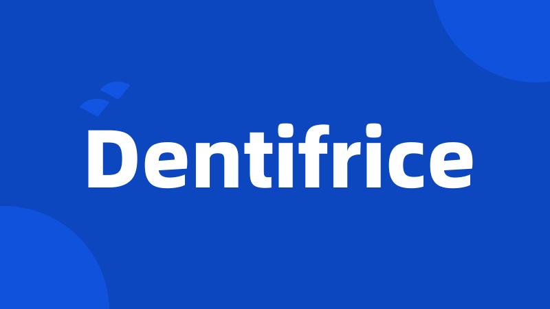 Dentifrice