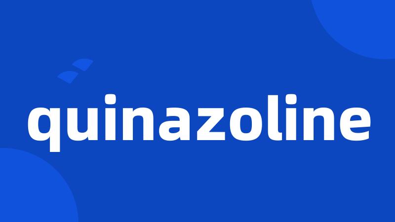 quinazoline