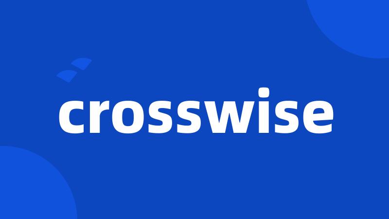 crosswise