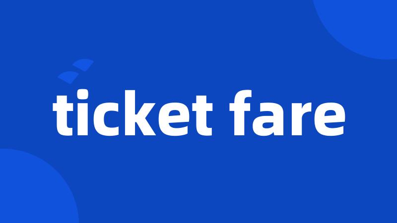 ticket fare