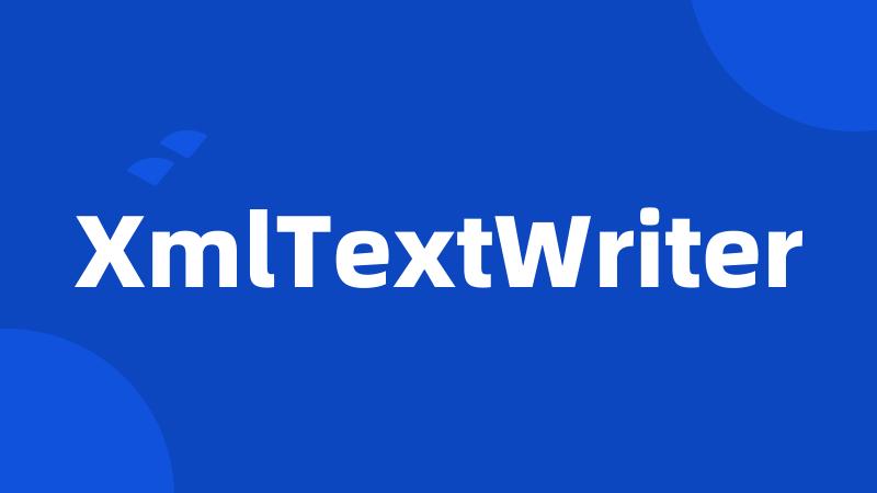 XmlTextWriter