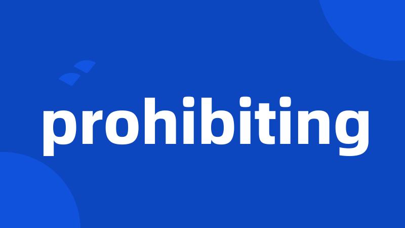 prohibiting