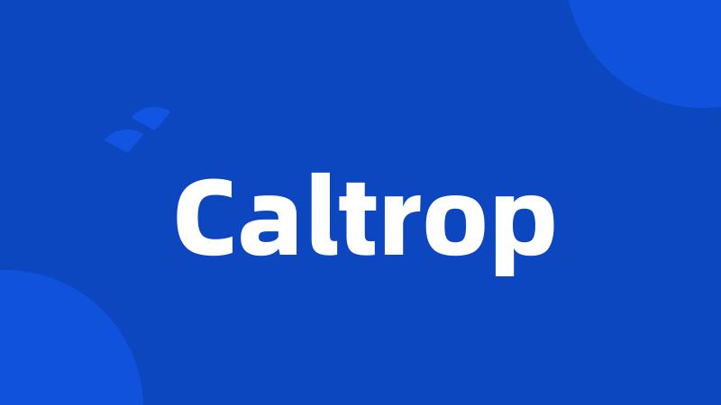 Caltrop