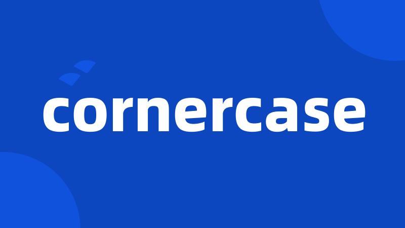 cornercase