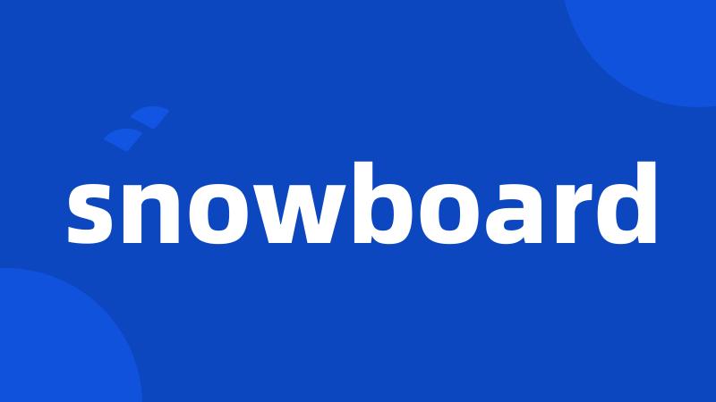 snowboard