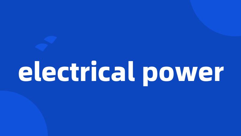 electrical power