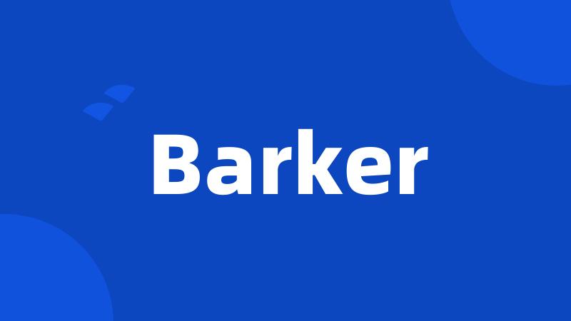 Barker