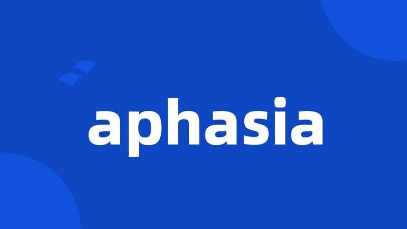 aphasia