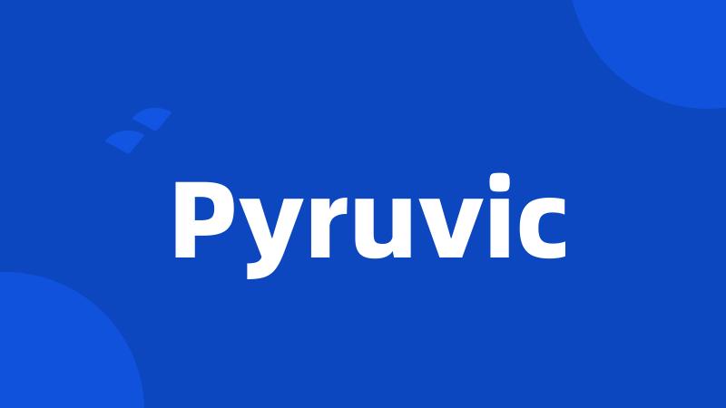 Pyruvic