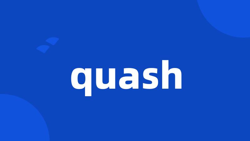 quash