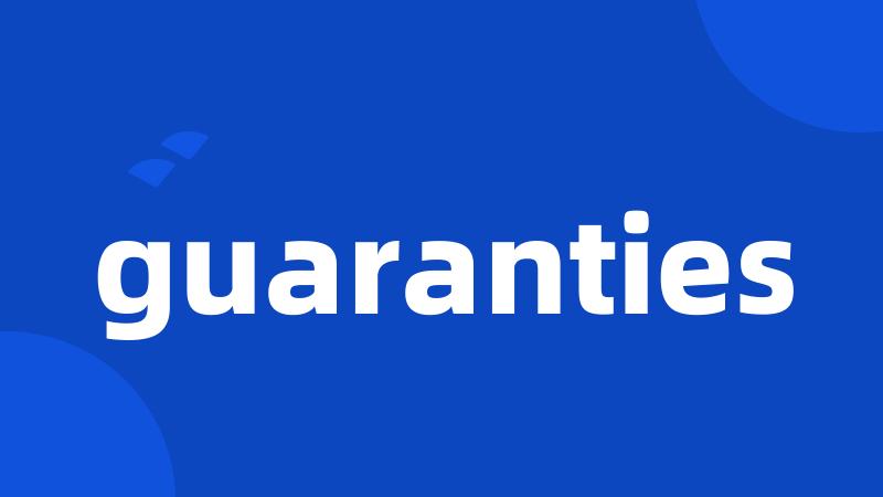 guaranties