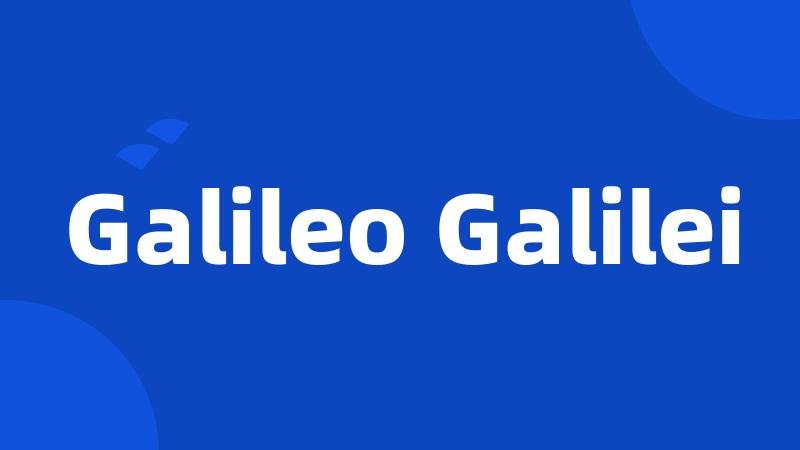 Galileo Galilei