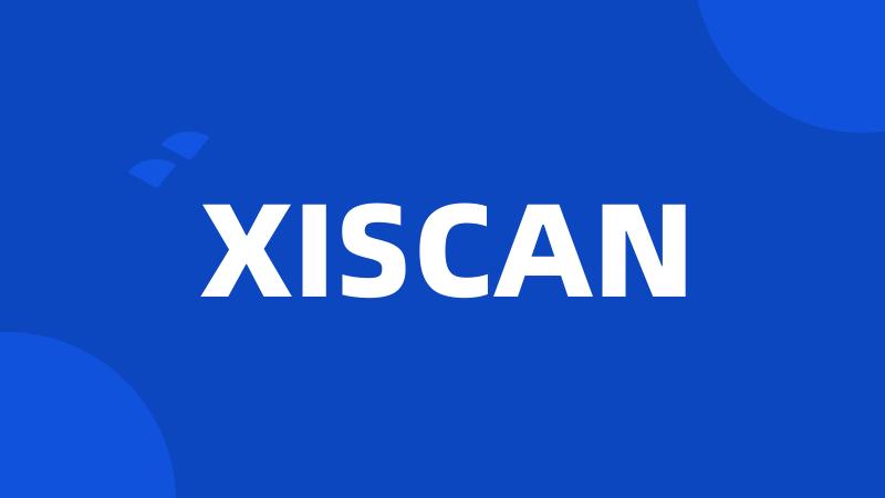 XISCAN