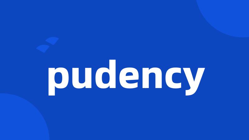 pudency