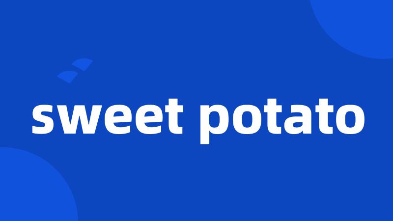 sweet potato