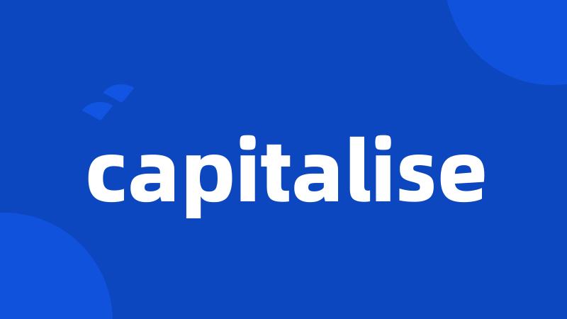 capitalise