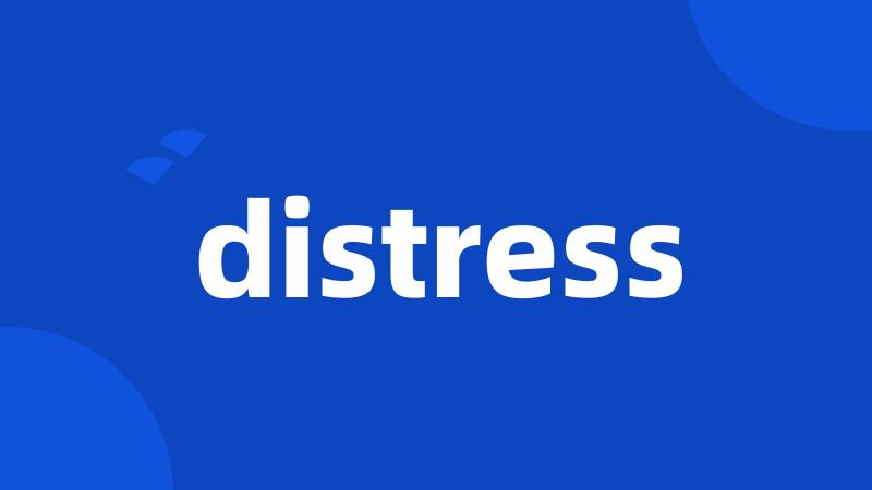 distress