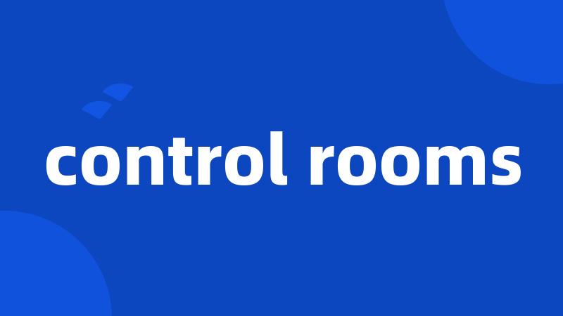 control rooms