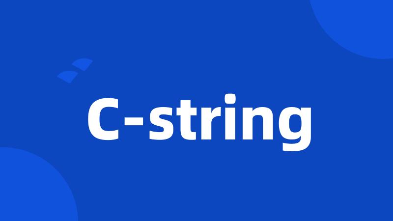 C-string