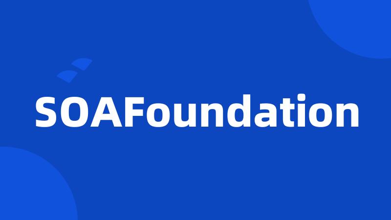 SOAFoundation