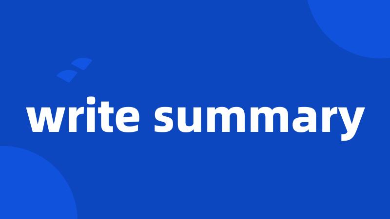 write summary