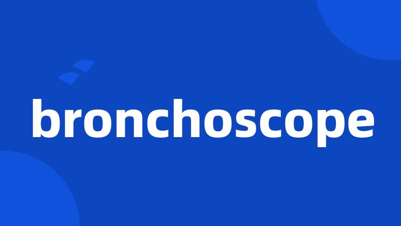 bronchoscope