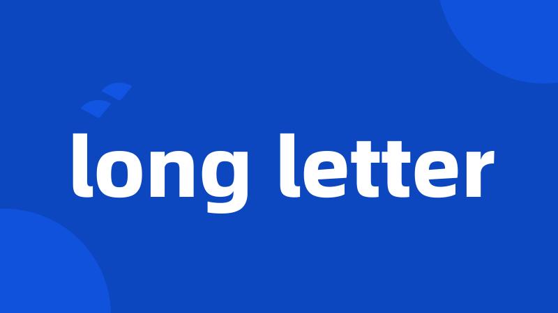 long letter