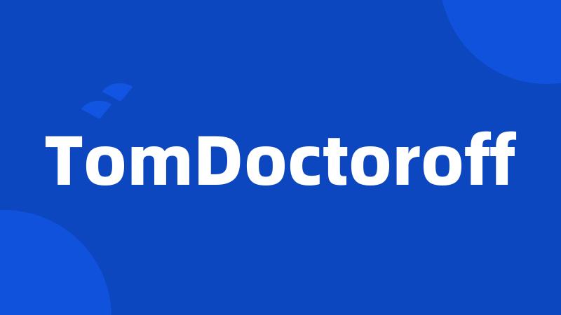 TomDoctoroff