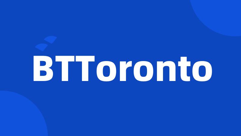 BTToronto